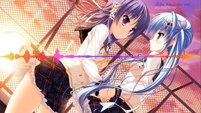 Nightcore - All the things she said