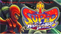 The highlights:Super house of dead ninja #2