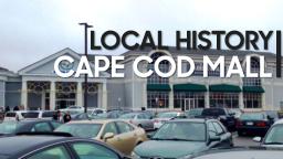 LOCAL HISTORY: Cape Cod Mall