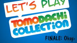Lets Play Tomodachi Collection FINALE - Okay, well try again!