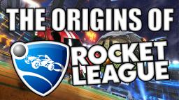 The Origins of... Rocket League