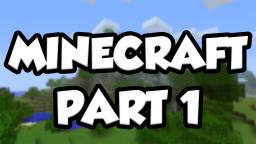 Minecraft: Part 1 - Surviving the First Night (Beta 1.3 Patch Update)