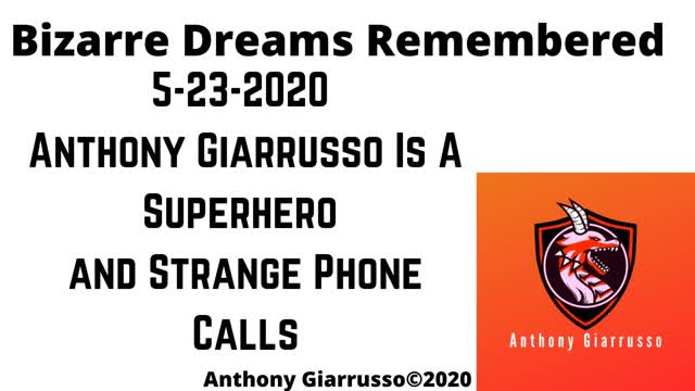 Anthony Giarrusso Bizarre Dreams Remembered Super Hero and Strange Phone Calls