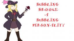 BubblingBrooke- A Bubbling Personality (revised)