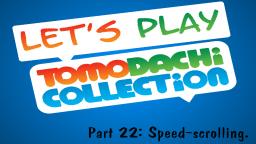 Lets play Tomodachi Collection #22: Speed-scrolling.