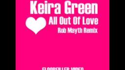 Keira Green - All Out Of Love ( Rob Mayth Remix )
