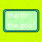 martinthegoof