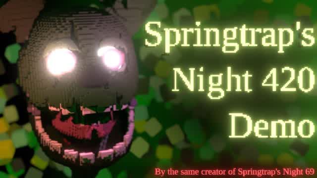 A mad game made by a mad developer made me mad - Springtraps Night 420: Demo (fr/en)