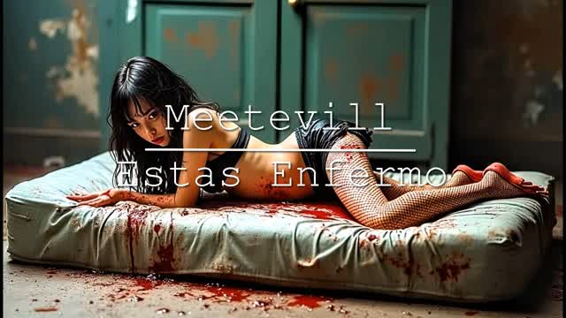 Meetevill - Estas Enfermo