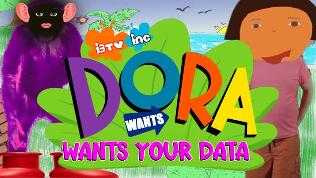 Dora Wants Your Data (PARODY) Digital ID 18+ Dora Wants Your Data (PARODY) Digital ID 18+