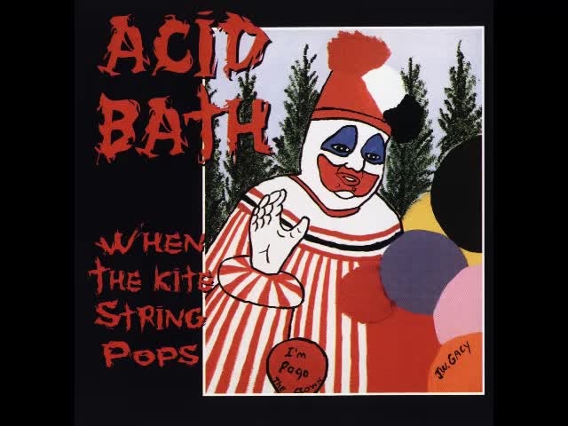 Acid Bath - When the Kite String Pops (Half Album, Side A)