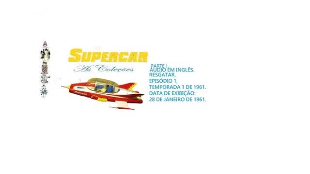 SUPER CARRO GERRY ANDERSON _ RESGATAR ÁUDIO EM INGLÊS PARTE 1