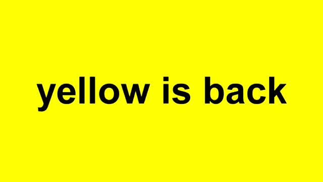 yellow is back