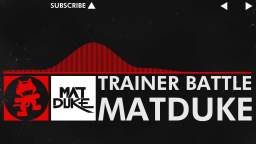 [Drum & Bass] - Trainer Battle - Matduke [Monstercat YouTube Exclusive]