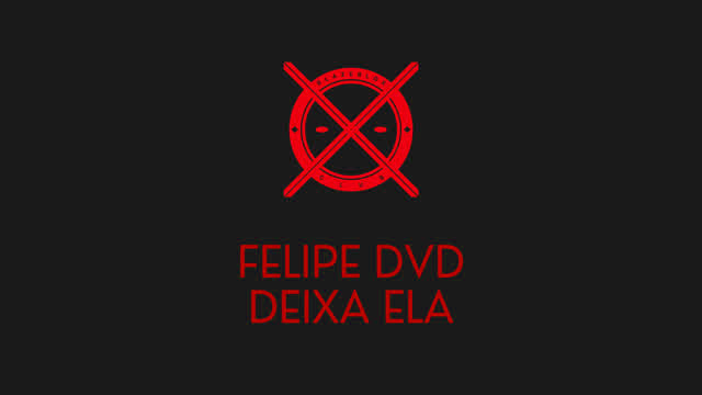 DEIXA ELA - FELIPE DVD - [ DJ ROODZY ]