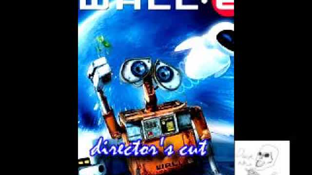 Wall-E Director's Cut (Creepypasta Recreation)