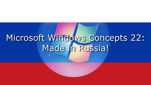 Microsoft Windows Concepts 22: Made in Russia!