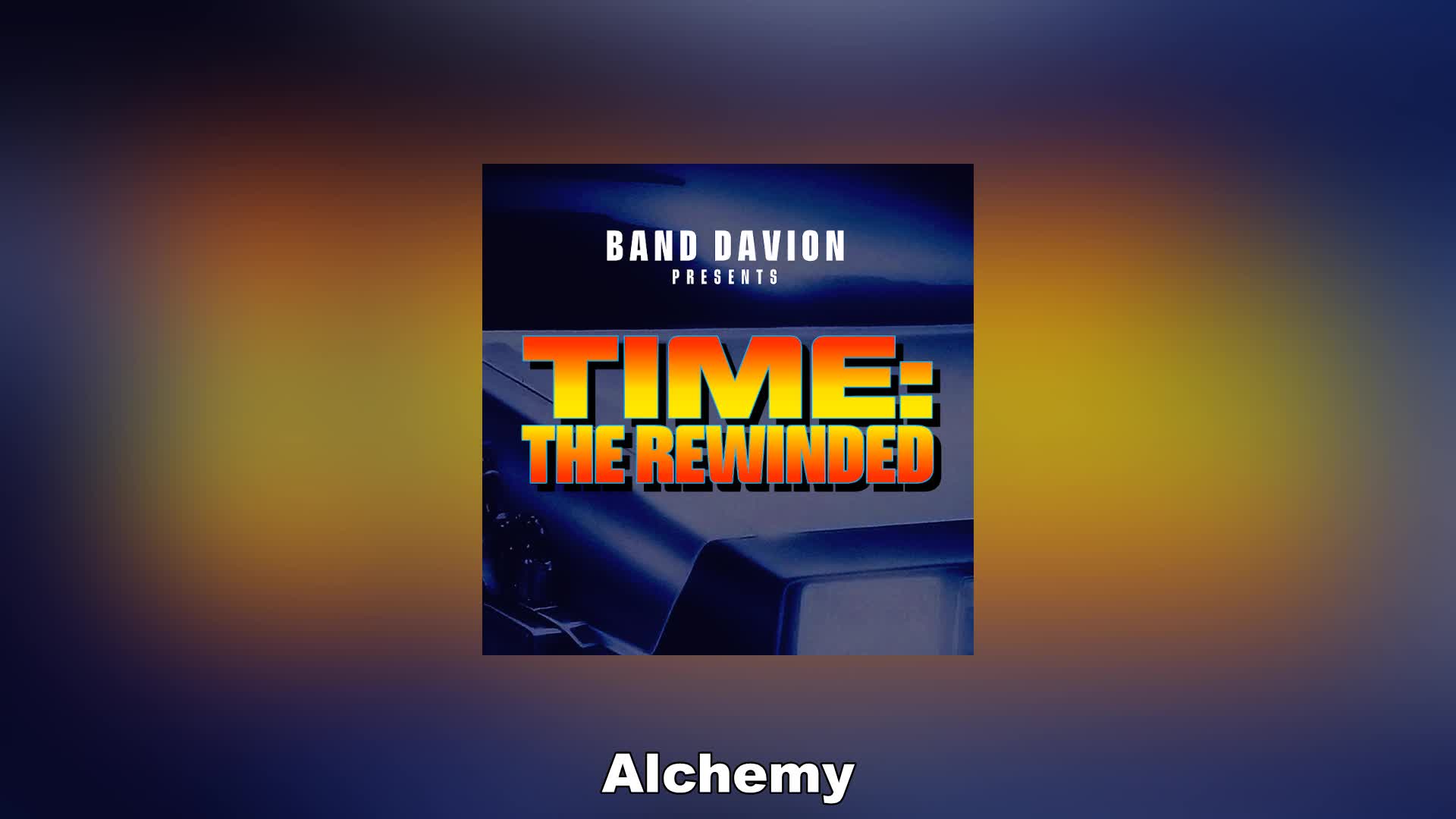 Band davion - Time: The Rewinded/Time: The Rewound part 2