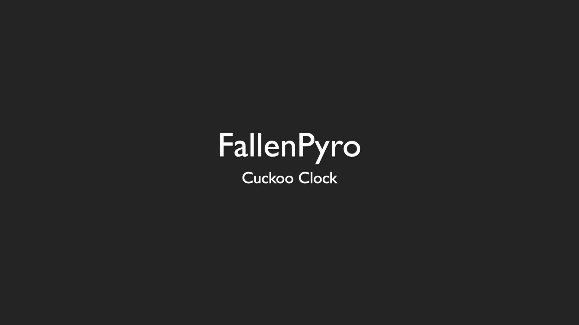 FallenPyro - Cuckoo Clock