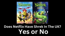 Does Netflix Have Shrek In The UK? - Send A Comment