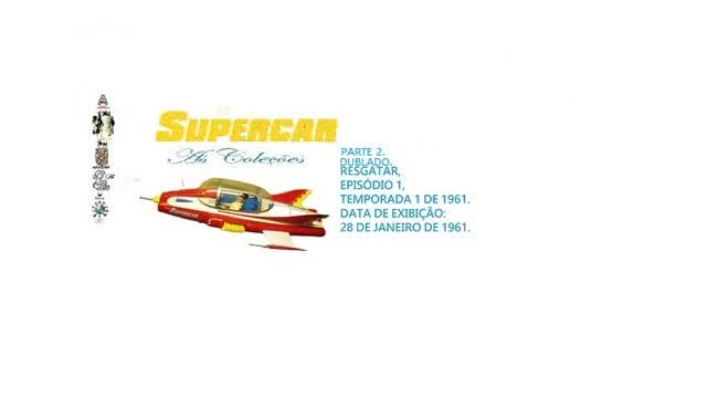 SUPER CARRO GERRY ANDERSON _ RESGATAR VERSÃO EM CORES DUBLADO PARTE 2