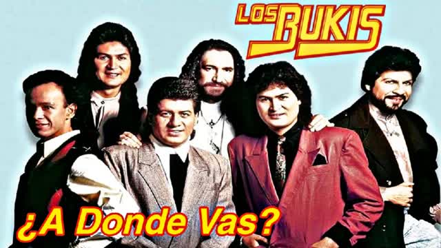 Los Bukis - ¿A Donde Vas? (En Vivo)