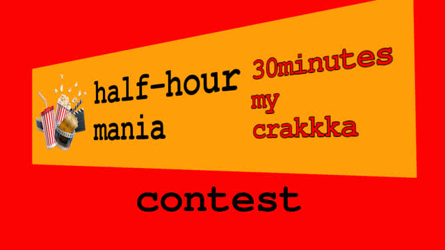 Half-Hour Mania contest Half-Hour Mania contest