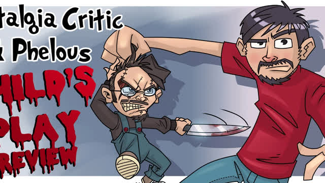 Nostalgia Critic and Phelous- Child's Play