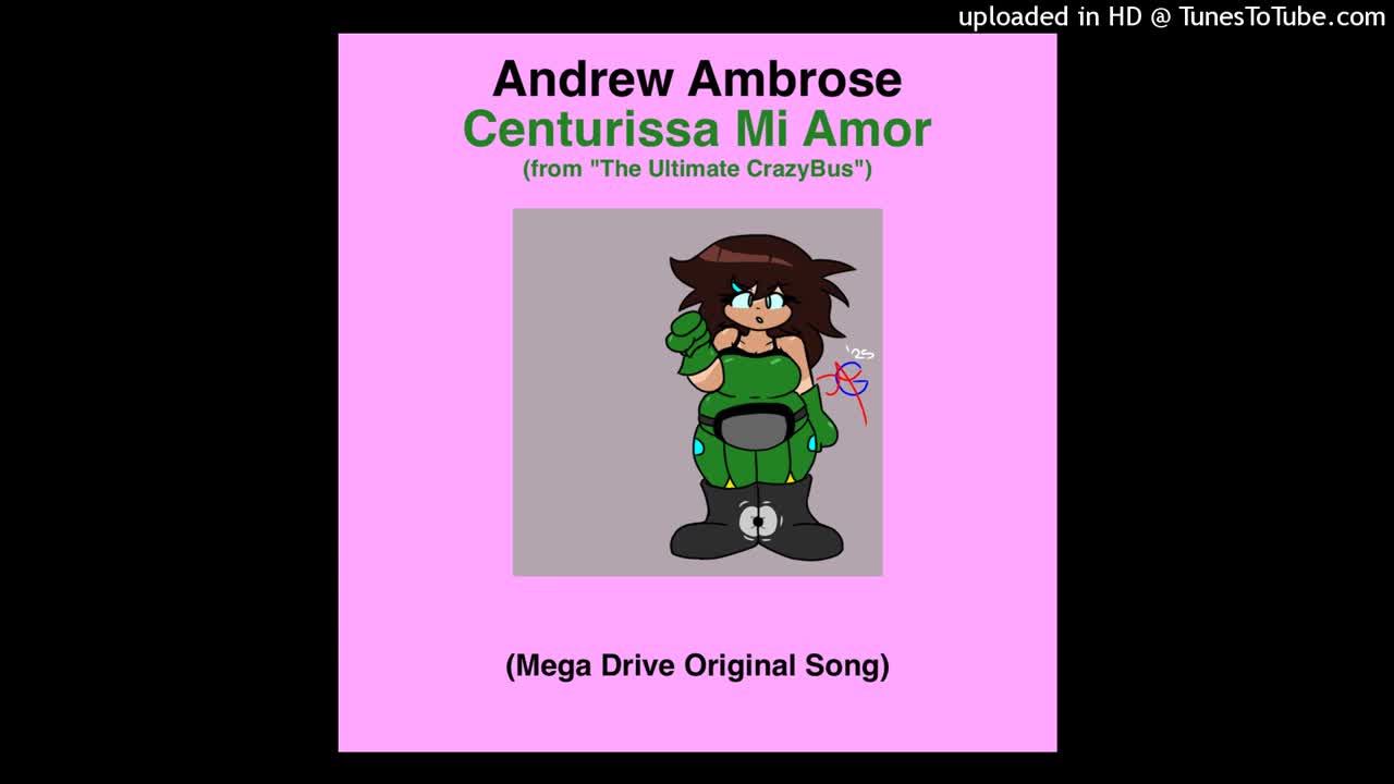 Andrew Ambrose - Centurissa Mi Amor (from “The Ultimate CrazyBus”) (Mega Drive Original Song) Andrew Ambrose - Centurissa Mi Amor (from “The Ultimate CrazyBus”) (Mega Drive Original Song)