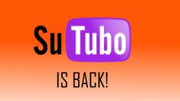 SuTubo is back!