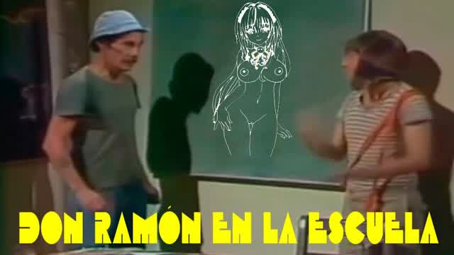 El Chavo del 8 (Loquendo) Don Ramón en la Escuela por SLEPGTA