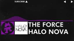 [Dubstep] - The Force - Halo Nova [Monstercat Release]