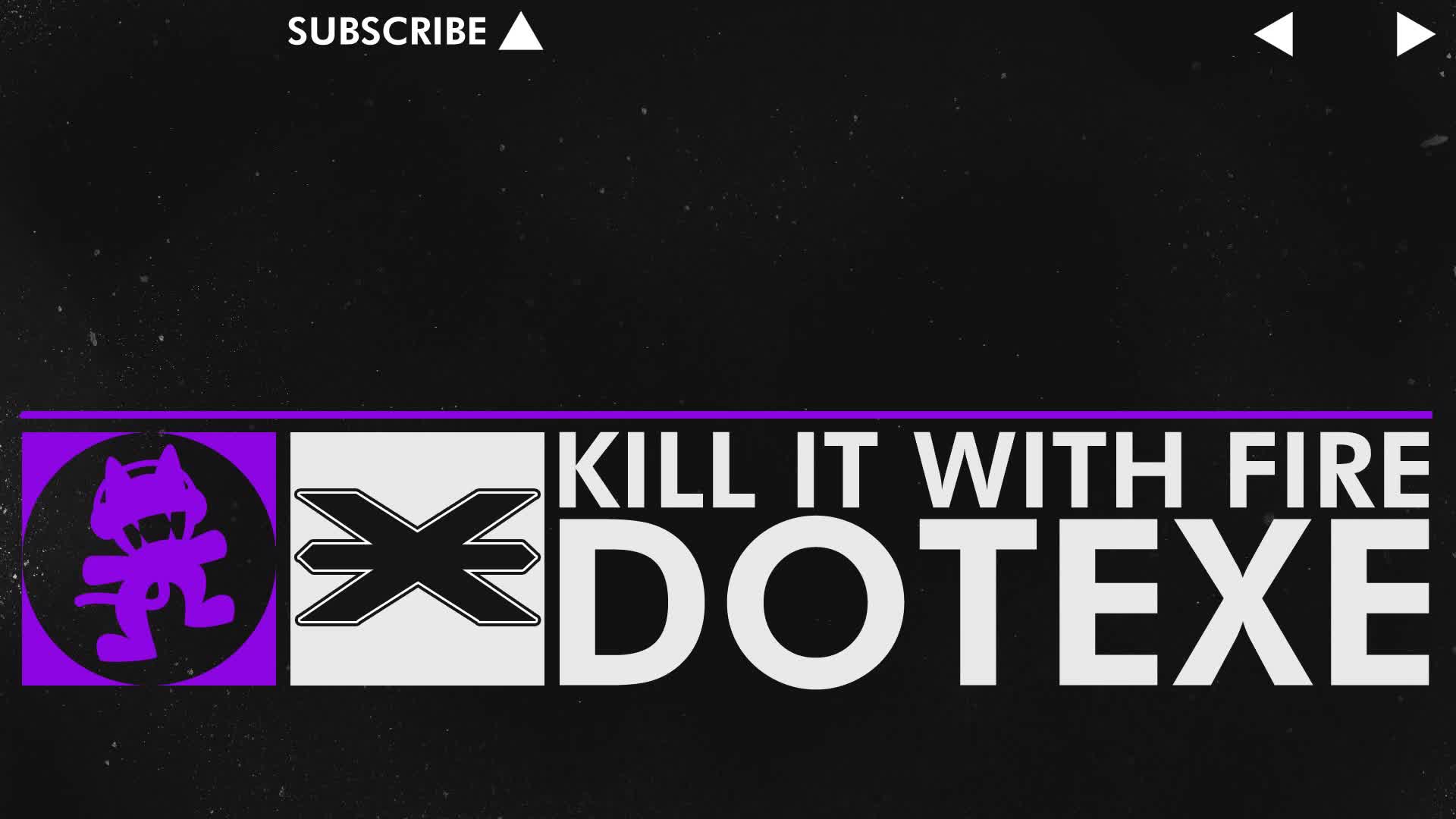[Dubstep] - Kill it with Fire - DotEXE [Monstercat Release]