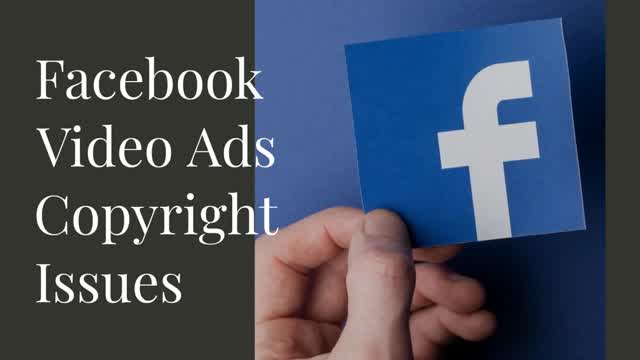 Facebook Video Ads Copyright Issues