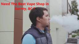 Vape Street : Vape shop in Surrey, BC | (604) 584-8777