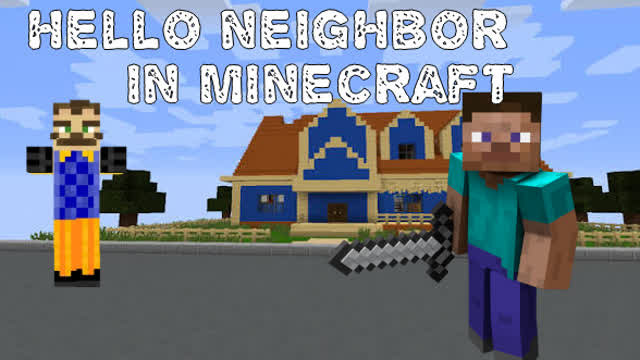 The neighbor isn't quite friendly.. Hello neighbor in Minecraft The neighbor isn't quite friendly.. Hello neighbor in Minecraft