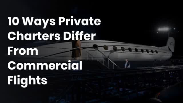 10‌ ‌Ways‌ ‌Private‌ ‌Charters‌ ‌Differ‌ ‌From‌ Commercial‌ ‌Flights‌