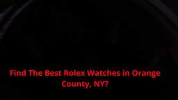 LaViano Jewelers - Top-Rated Rolex Watches in Orange County, NY