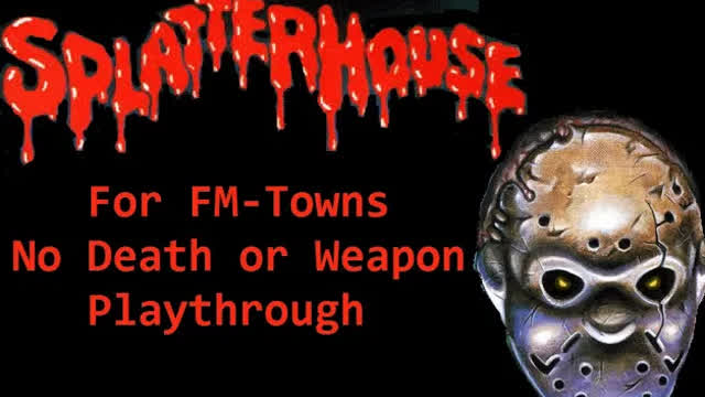 Splatterhouse FM Towns No Death or Weapons Playthrough 23/10/2020