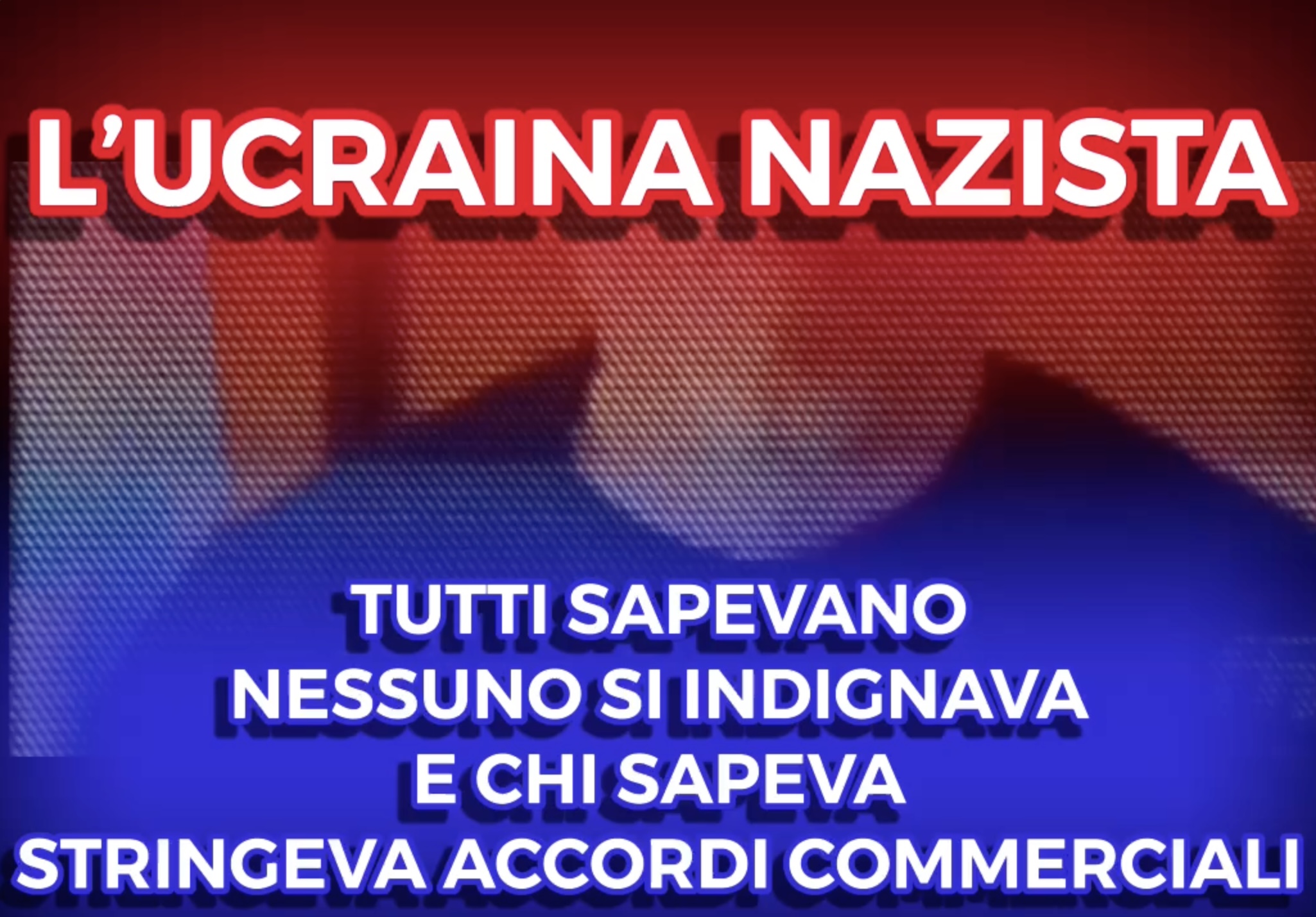 L'Ucraina Nazista - Tutti Sapevano - Nessuno si Indignava - Chi Sapeva Stringeva accordi Commerciali