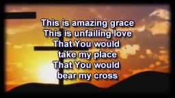 this is amazing grace. phil wickham