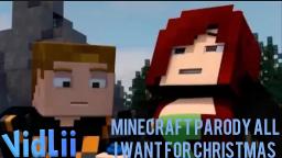 Minecraft parody of all i want for Christmas