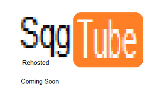 SqgTube Rehosted Coming Soon
