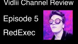 Vidlii Channel Review Episode 5: RedExec