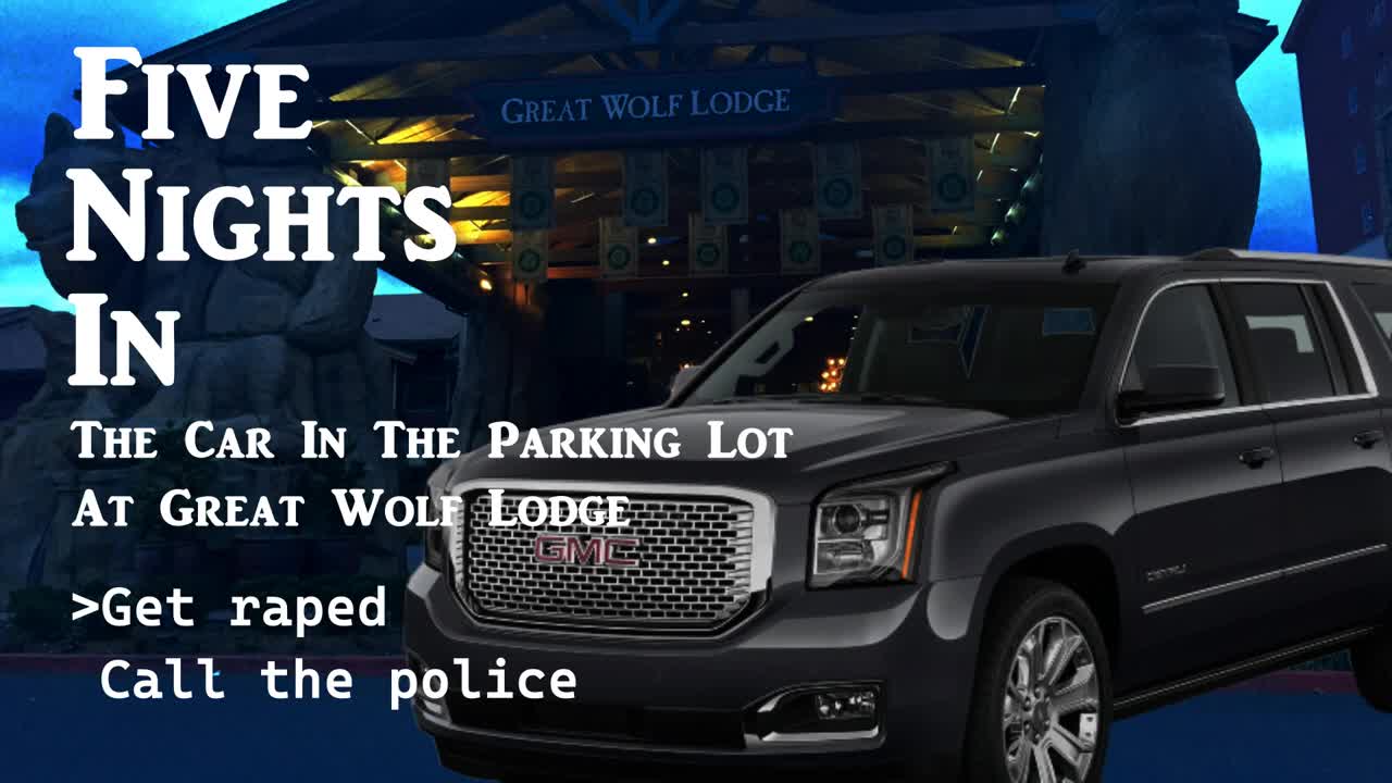 Five Nights In The Car In The Parking Lot At Great Wolf Lodge Five Nights In The Car In The Parking Lot At Great Wolf Lodge