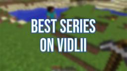 Best Series on VidLii (Official Music Video)