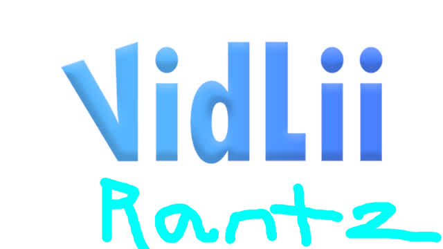 Rant About VidLii Rant About VidLii