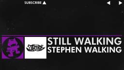 [Dubstep] - Still Walking - Stephen Walking [Monstercat Release]