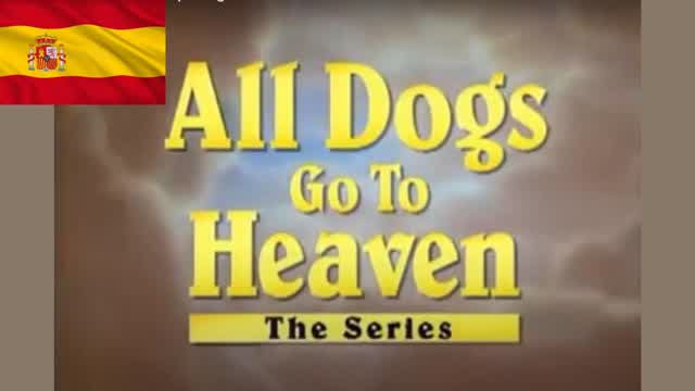 Intro de la serie | Todos los perros van al cielo | Subtítulos en español de España