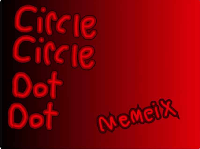 Circle Circle Dot Dot meme!